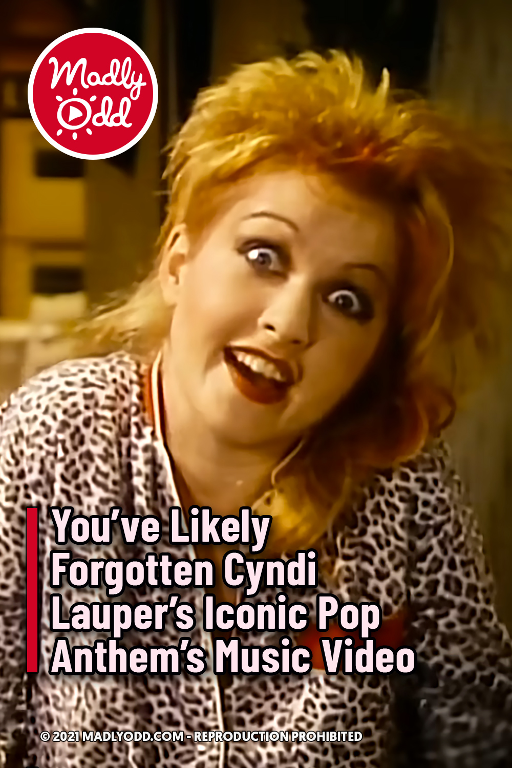 You\'ve Likely Forgotten Cyndi Lauper\'s Iconic Pop Anthem\'s Music Video