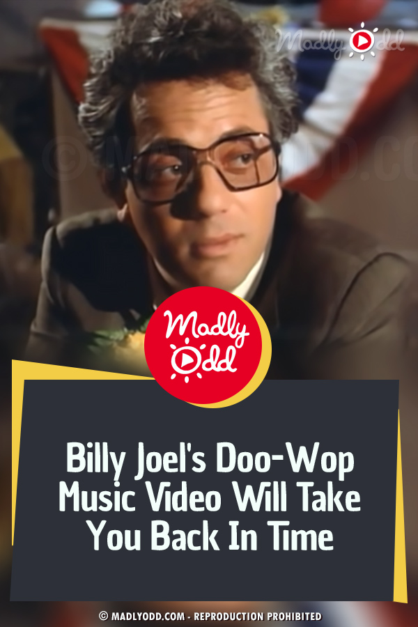 Billy Joel\'s Doo-Wop Music Video Will Take You Back In Time