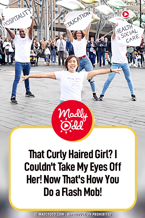 That Curly Haired Girl? I Couldn\'t Take My Eyes Off Her! Now That\'s How You Do a Flash Mob!