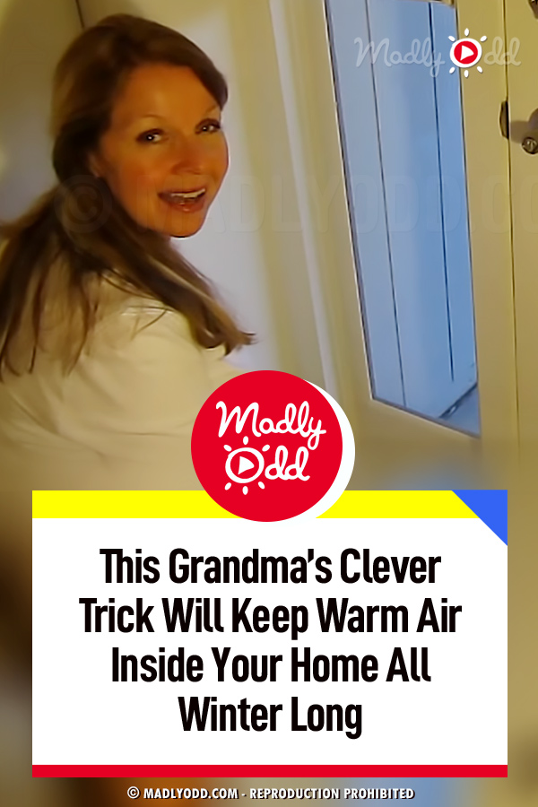 This Grandma’s Clever Trick Will Keep Warm Air Inside Your Home All Winter Long