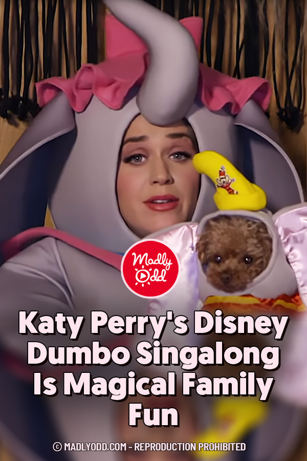 Katy Perry\'s Disney Dumbo Singalong Is Magical Family Fun