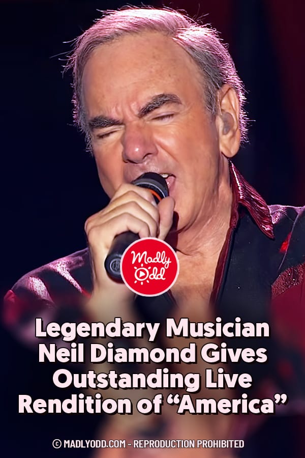 Legendary Musician Neil Diamond Gives Outstanding Live Rendition of “America”