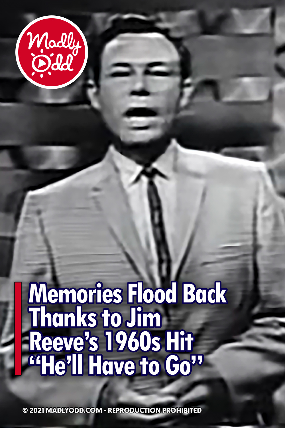Memories Flood Back Thanks to Jim Reeve’s 1960s Hit “He’ll Have to Go”