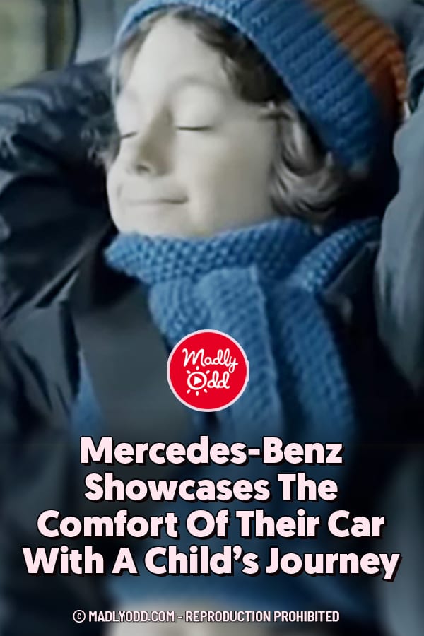 Mercedes-Benz Showcases The Comfort Of Their Car With A Child\'s Journey
