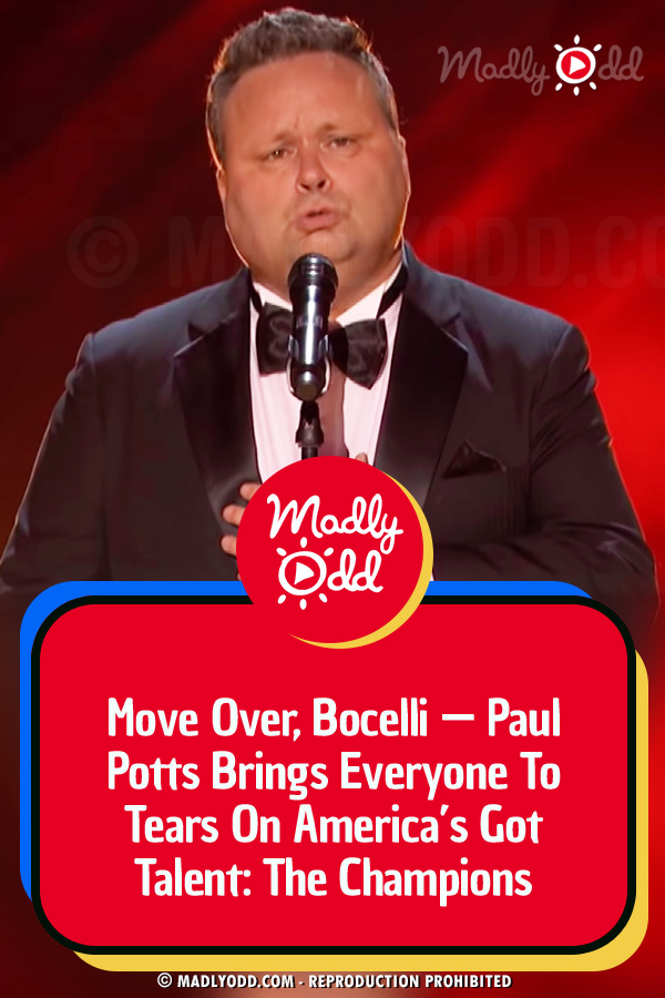 Move Over, Bocelli — Paul Potts Brings Everyone To Tears On America’s Got Talent: The Champions