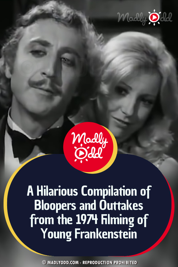A Hilarious Compilation of Bloopers and Outtakes from the 1974 Filming of Young Frankenstein