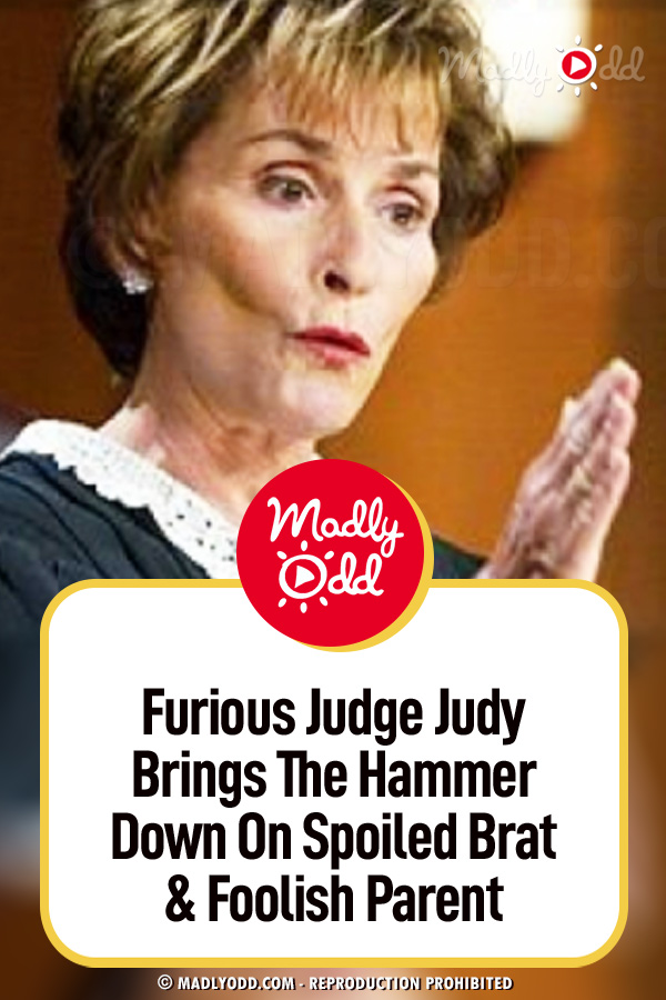 Furious Judge Judy Brings The Hammer Down On Spoiled Brat & Foolish Parent