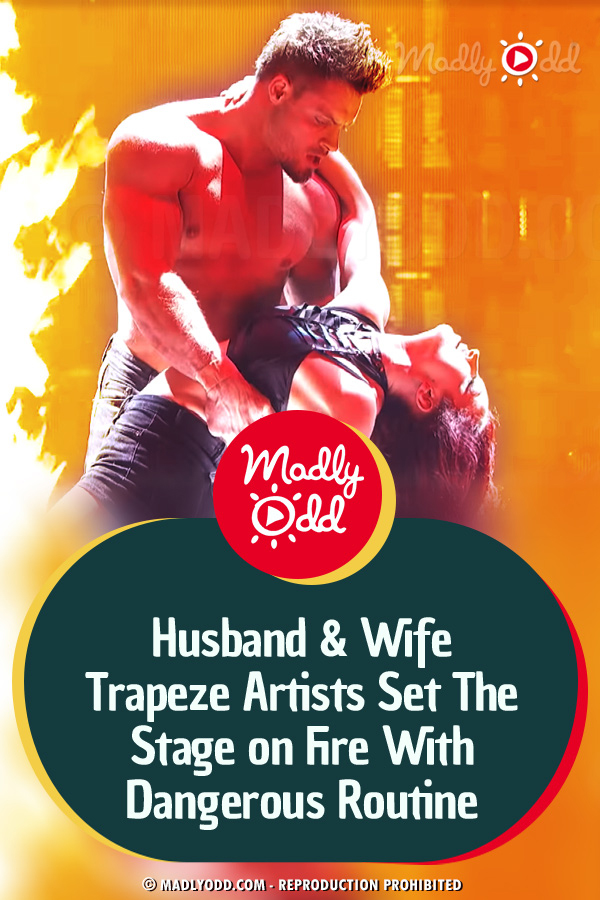 Husband & Wife Trapeze Artists Set The Stage on Fire With Dangerous Routine