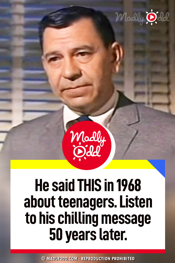 He said THIS in 1968 about teenagers. Listen to his chilling message 50 years later.
