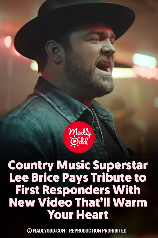 Country Music Superstar Lee Brice Pays Tribute to First Responders With New Video That’ll Warm Your Heart