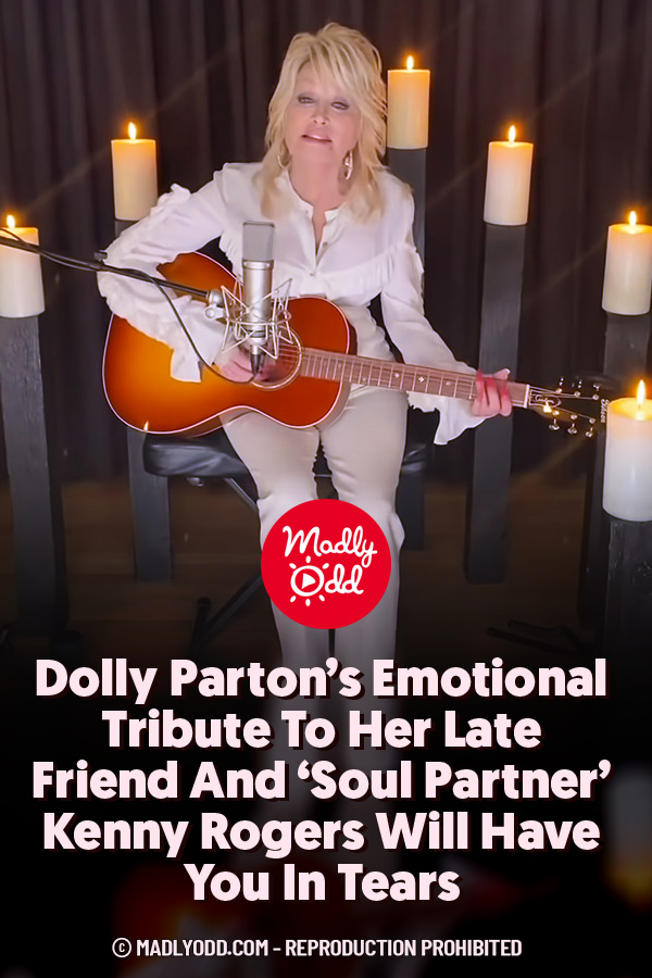 Dolly Parton’s Emotional Tribute To Her Late Friend And ‘Soul Partner’ Kenny Rogers Will Have You In Tears