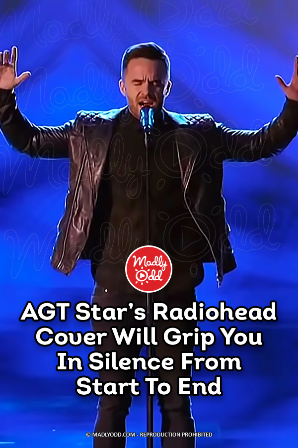 AGT Star\'s Radiohead Cover Will Grip You In Silence From Start To End