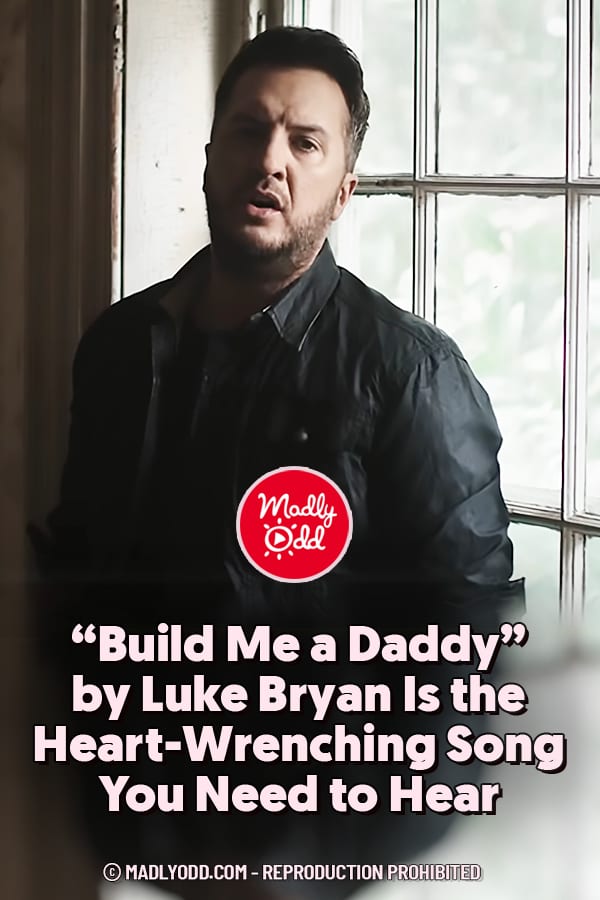 “Build Me a Daddy” by Luke Bryan Is the Heart-Wrenching Song You Need to Hear