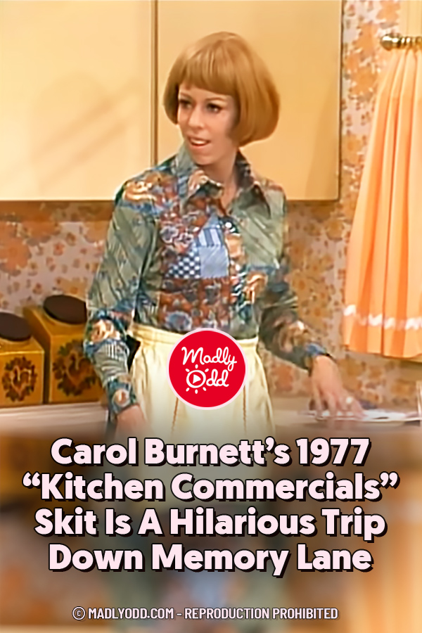 Carol Burnett\'s 1977 “Kitchen Commercials” Skit Is A Hilarious Trip Down Memory Lane