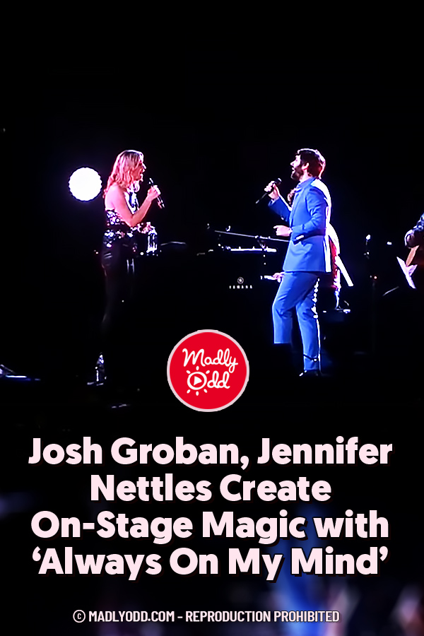 Josh Groban, Jennifer Nettles Create On-Stage Magic with ‘Always On My Mind’