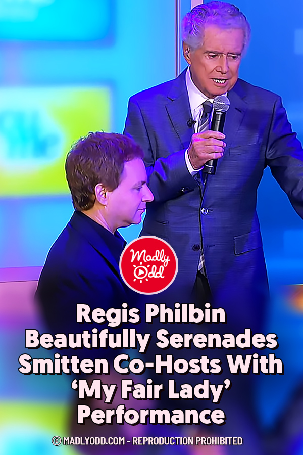 Regis Philbin Beautifully Serenades Smitten Co-Hosts With ‘My Fair Lady’ Performance