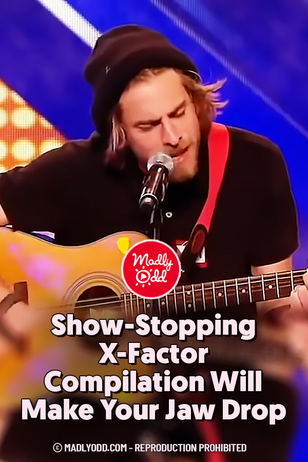 Show-Stopping X-Factor Compilation Will Make Your Jaw Drop