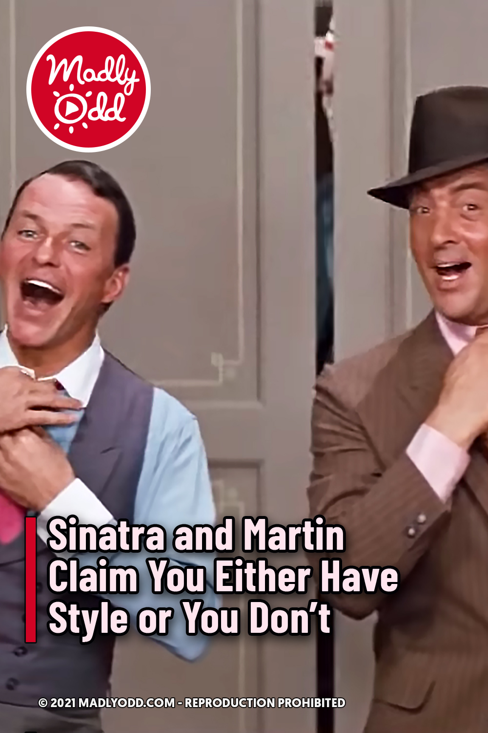 Sinatra and Martin Claim You Either Have Style or You Don’t