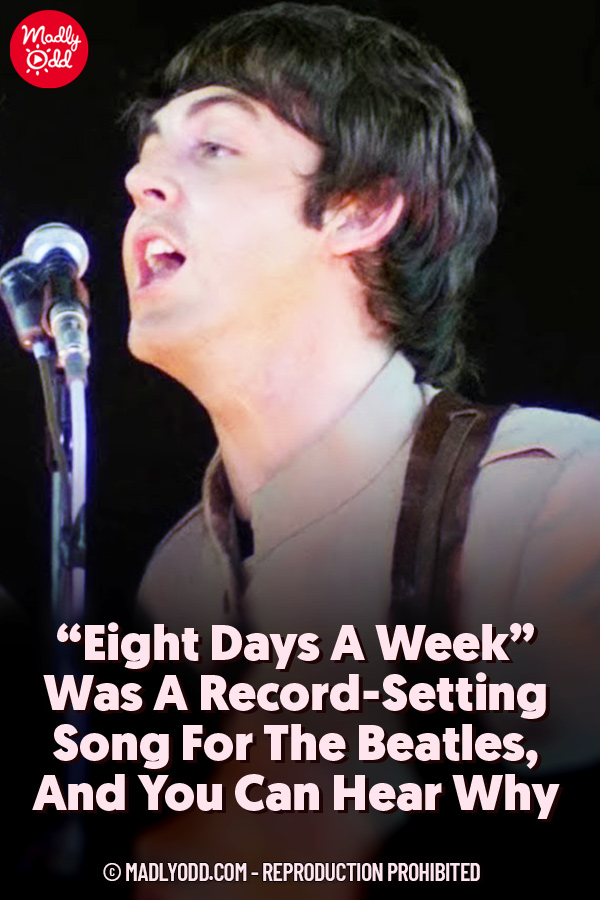 “Eight Days A Week” Was A Record-Setting Song For The Beatles, And You Can Hear Why