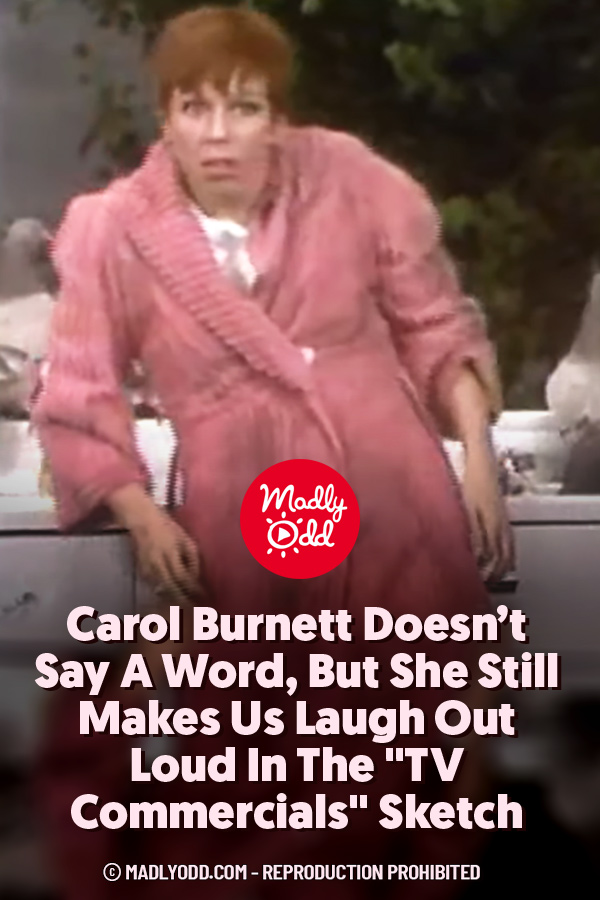 Carol Burnett Doesn’t Say A Word, But She Still Makes Us Laugh Out Loud In The \