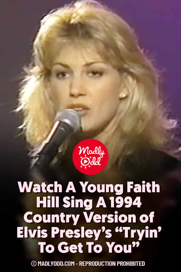 Watch A Young Faith Hill Sing A 1994 Country Version of Elvis Presley’s “Tryin’ To Get To You”