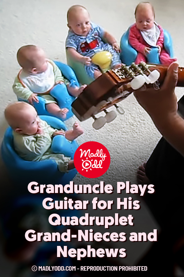 Granduncle Plays Guitar for His Quadruplet Grand-Nieces and Nephews