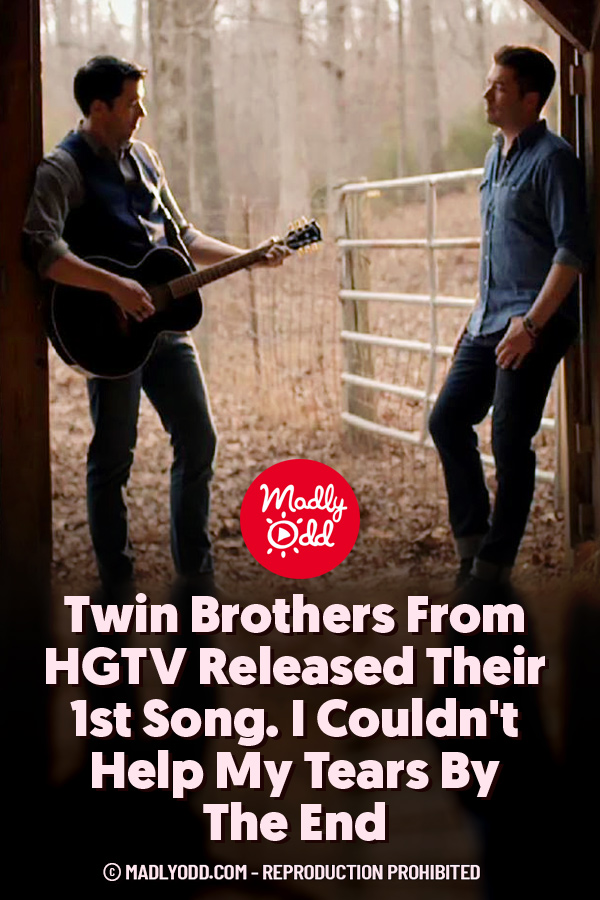 Twin Brothers From HGTV Released Their 1st Song. I Couldn\'t Help My Tears By The End