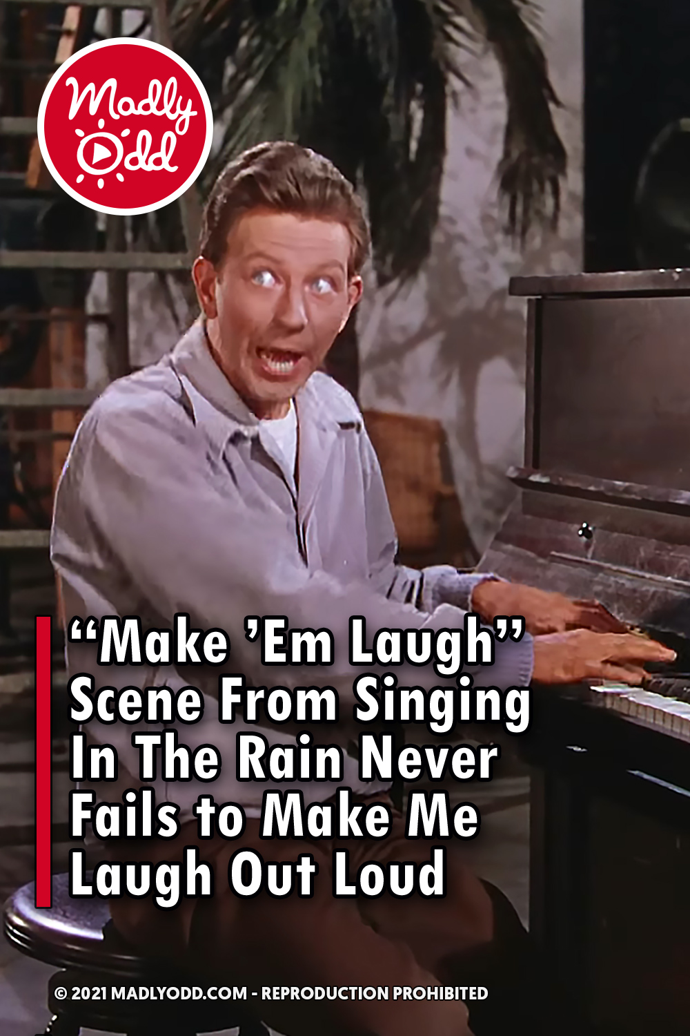 “Make ’Em Laugh” Scene From Singing In The Rain Never Fails to Make Me Laugh Out Loud