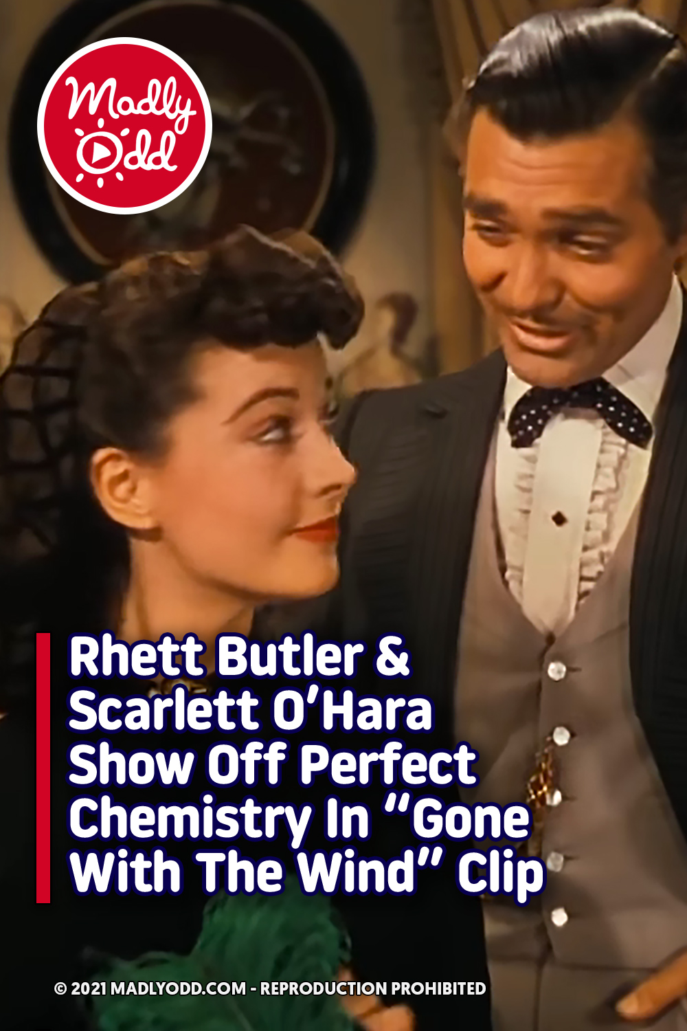 Rhett Butler & Scarlett O\'Hara Show Off Perfect Chemistry In “Gone With The Wind” Clip