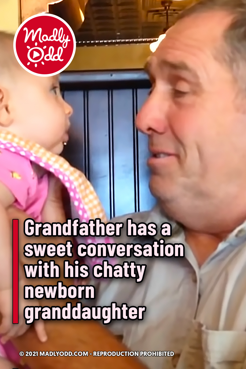 Grandfather has a sweet conversation with his chatty newborn granddaughter