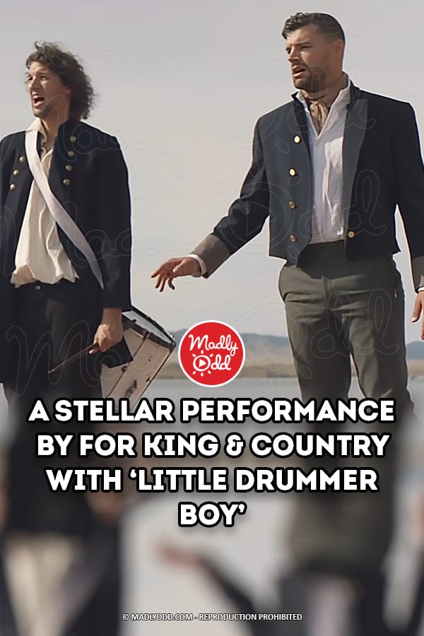 A stellar performance by for King & Country with ‘Little Drummer Boy’