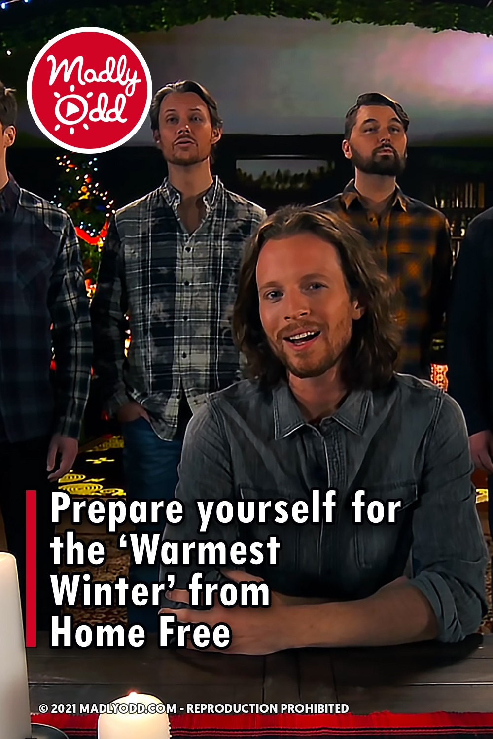 Prepare yourself for the ‘Warmest Winter’ from Home Free