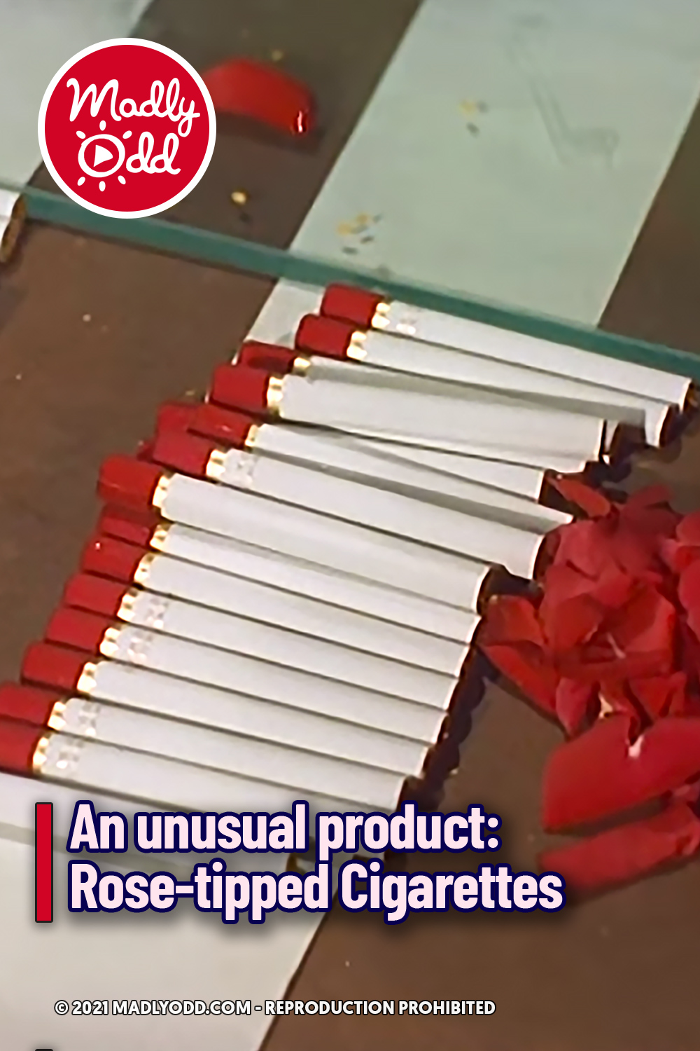 An unusual product: Rose-tipped Cigarettes
