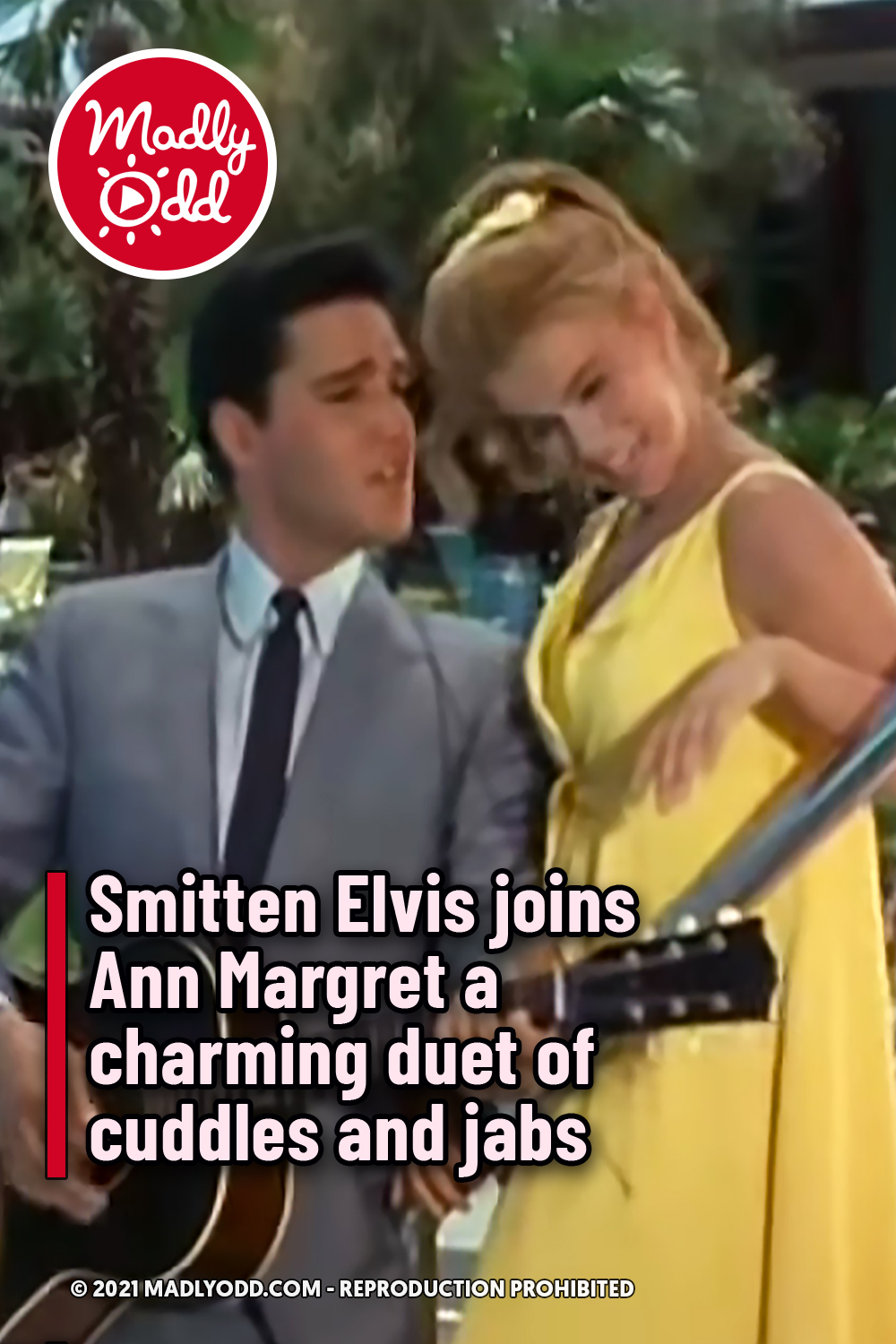 Smitten Elvis joins Ann Margret a charming duet of cuddles and jabs