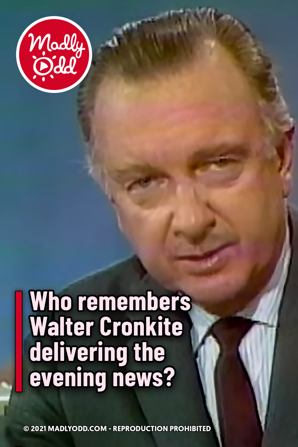 Who remembers Walter Cronkite delivering the evening news?