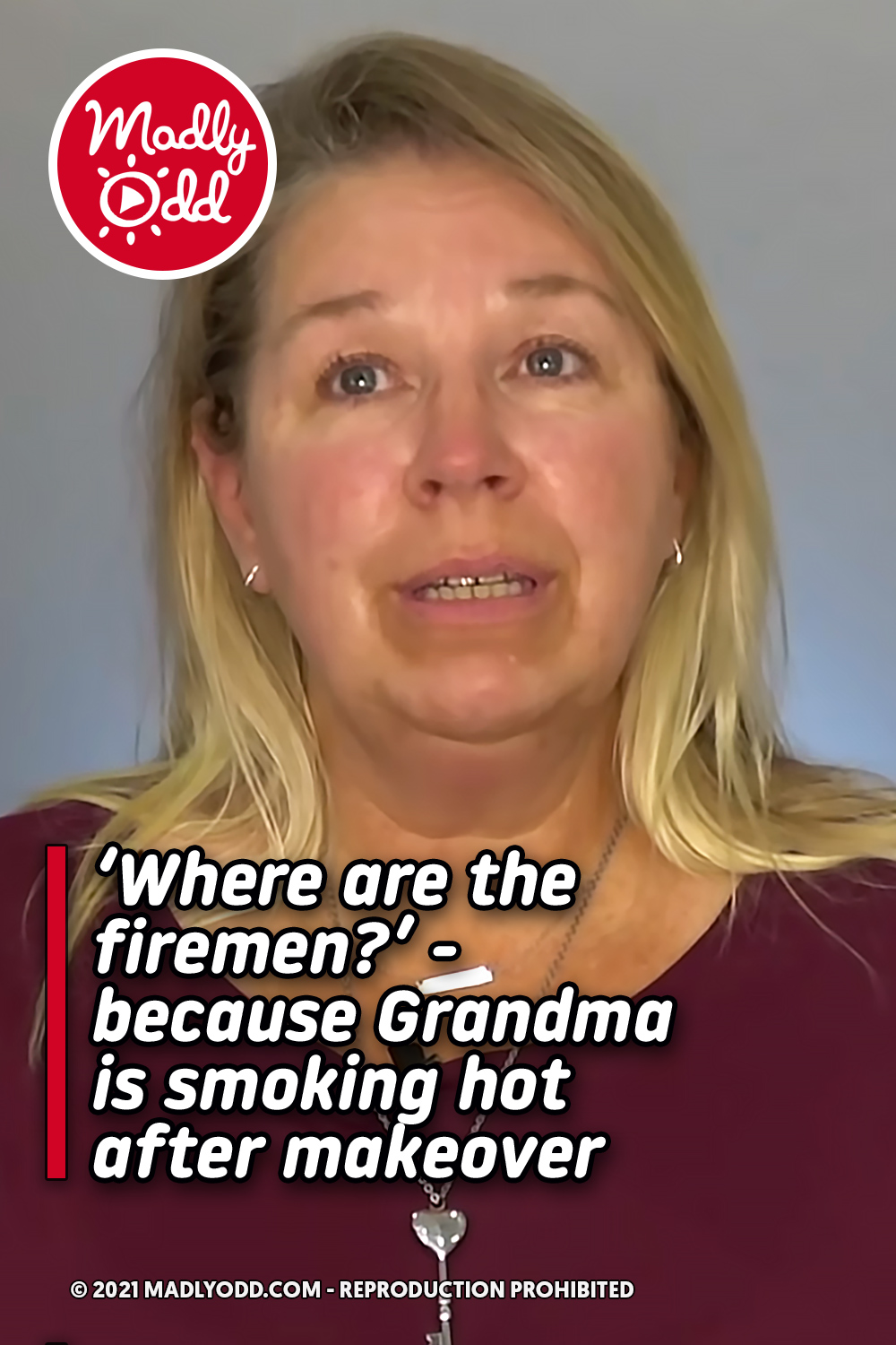 ‘Where are the firemen?’ - because Grandma is smoking hot after makeover