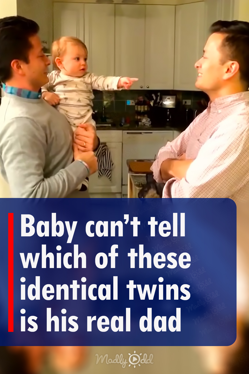 Baby can’t tell which of these identical twins is his real dad