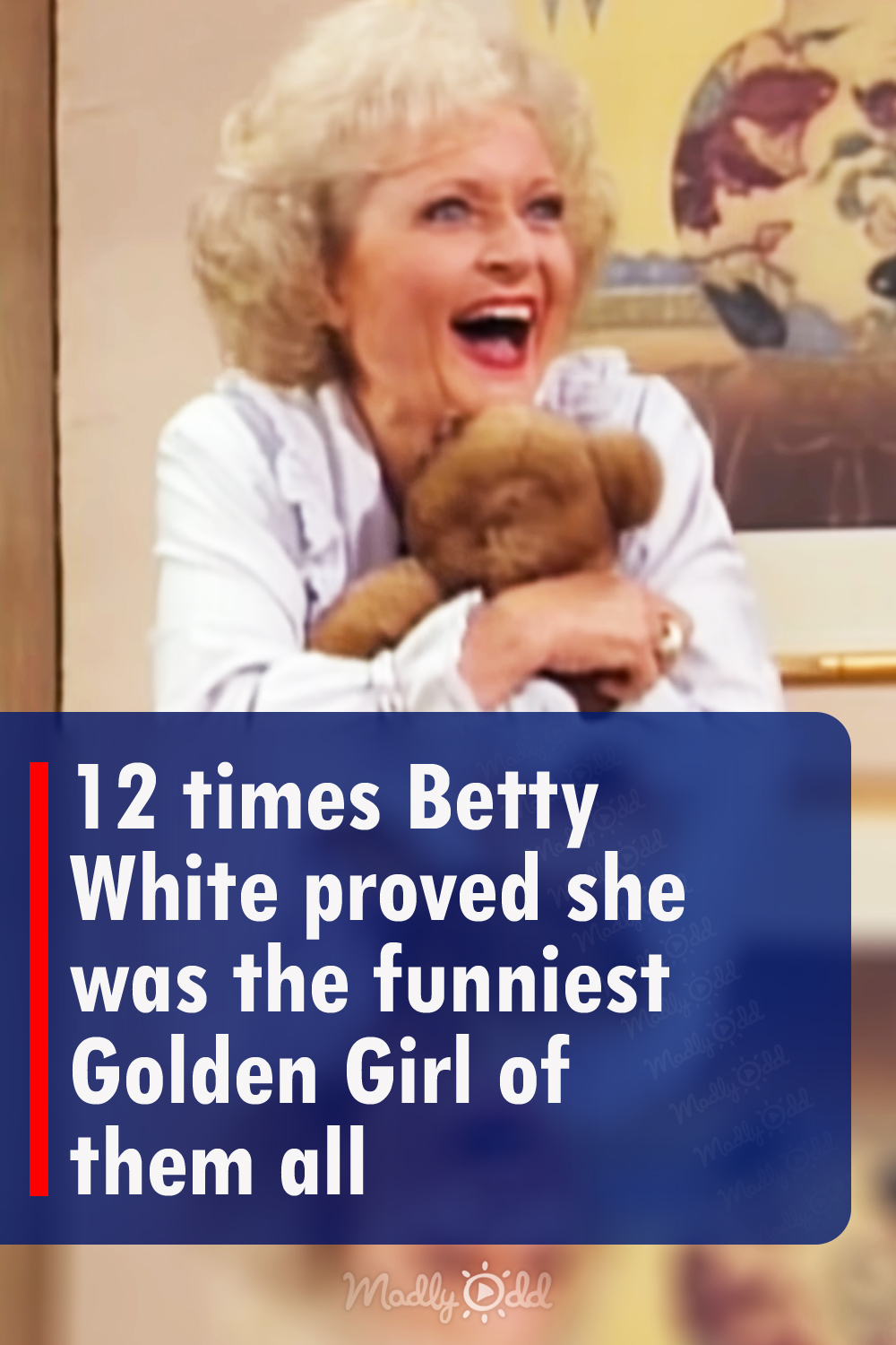 12 times Betty White proved she was the funniest Golden Girl of them all