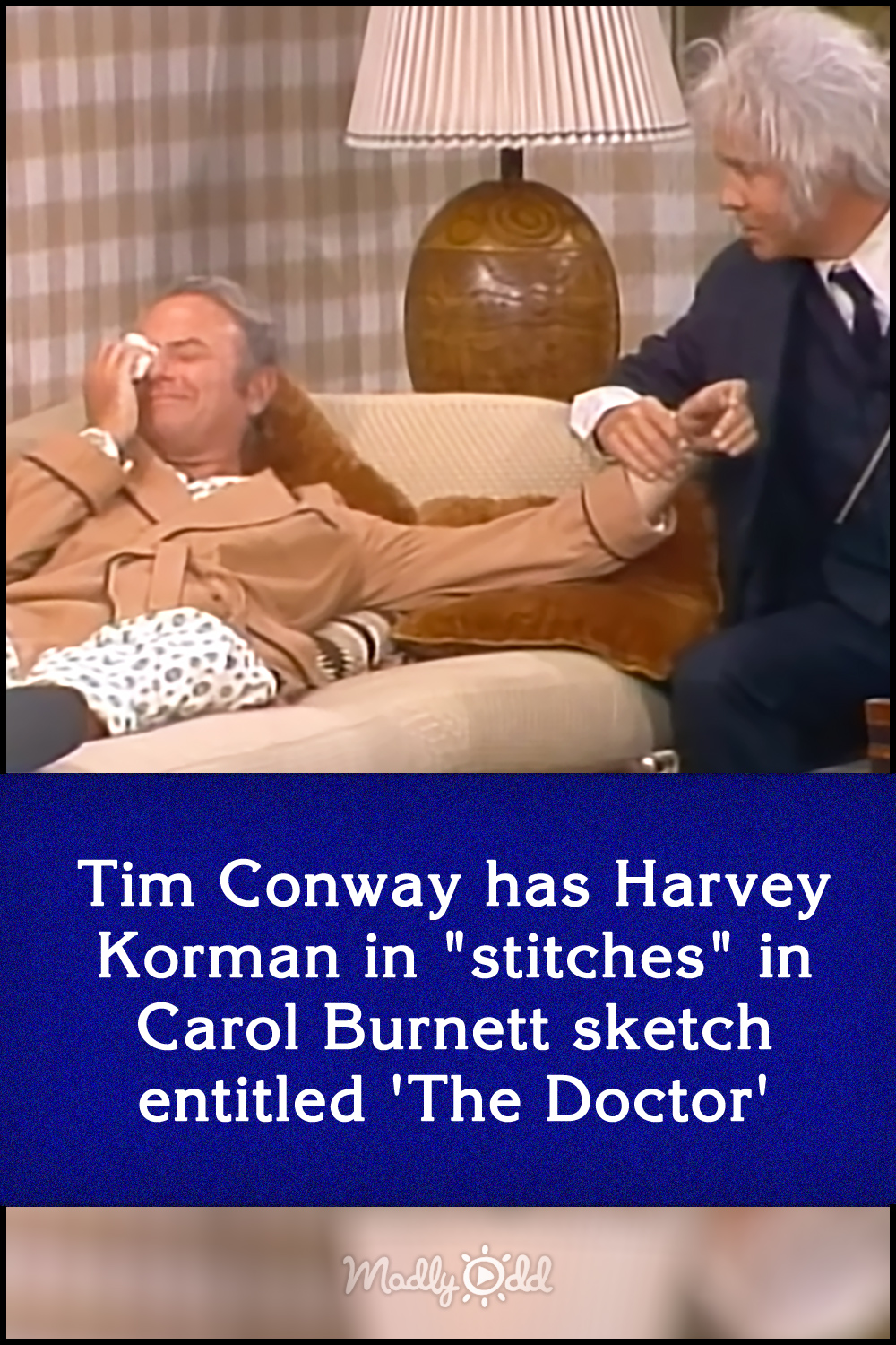 Tim Conway has Harvey Korman in \