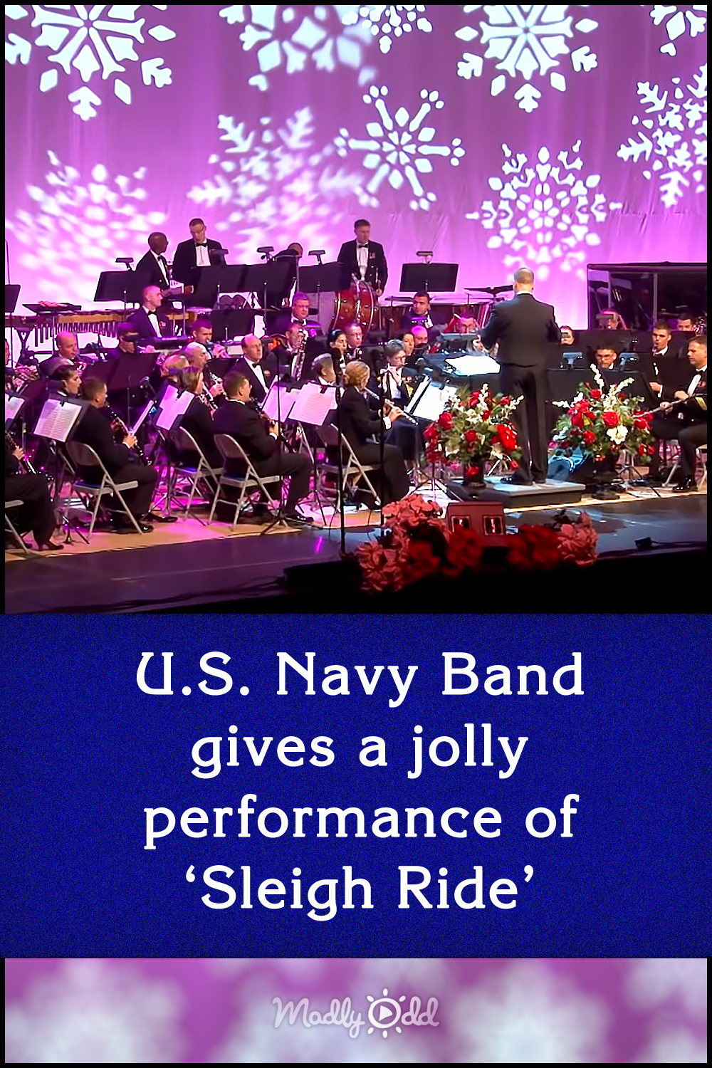 U.S. Navy Band gives a jolly performance of ‘Sleigh Ride’ Madly Odd!