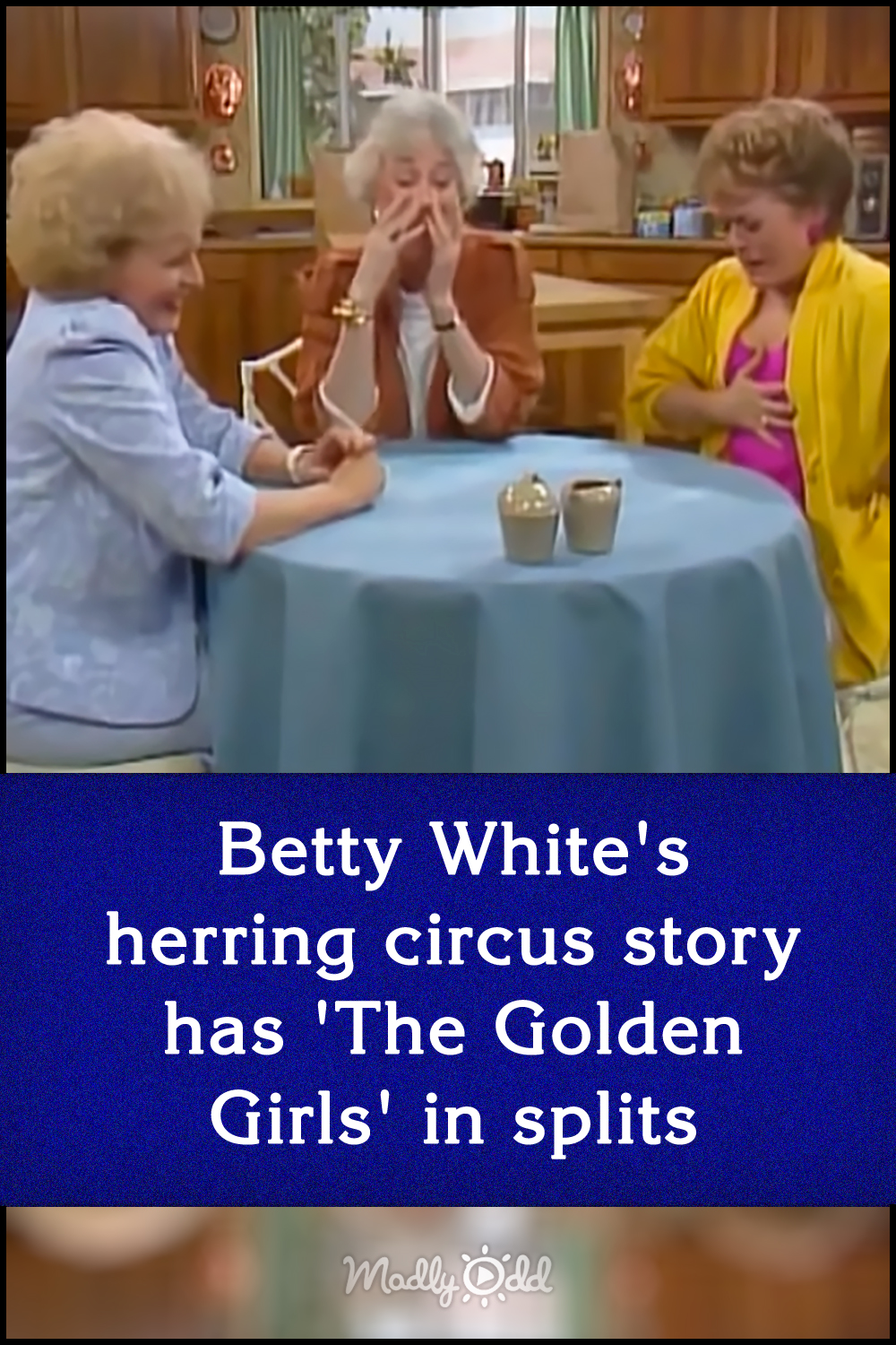 Betty White\'s herring circus story has \'The Golden Girls\' in splits