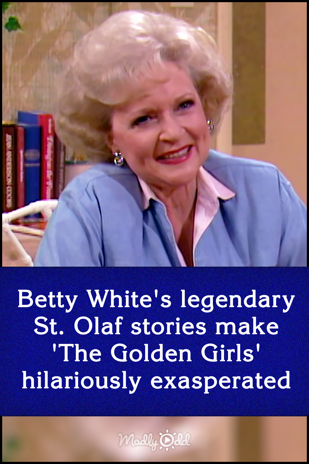 Betty White\'s legendary St. Olaf stories make \'The Golden Girls\' hilariously exasperated