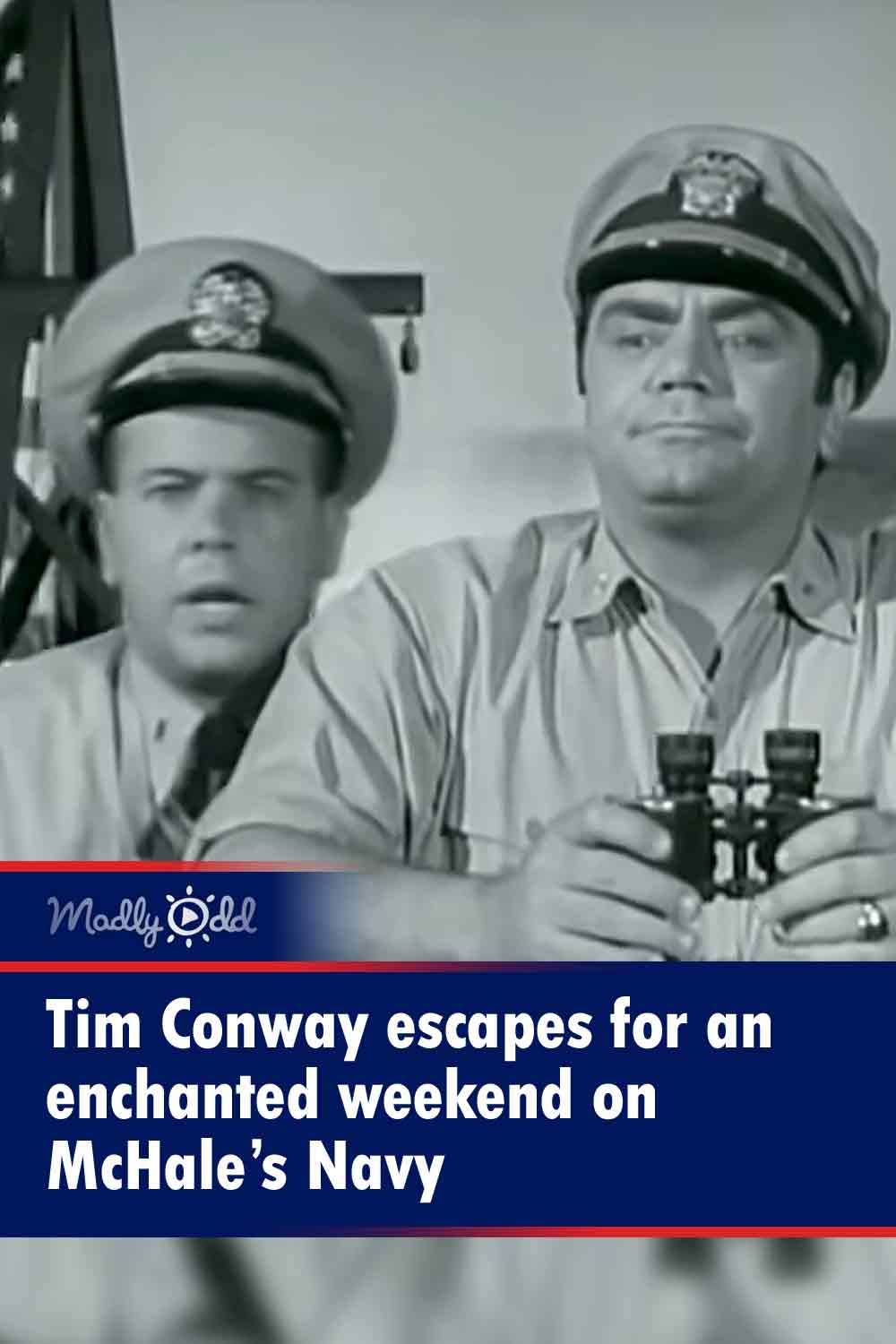 Tim Conway escapes for an enchanted weekend on McHale’s Navy