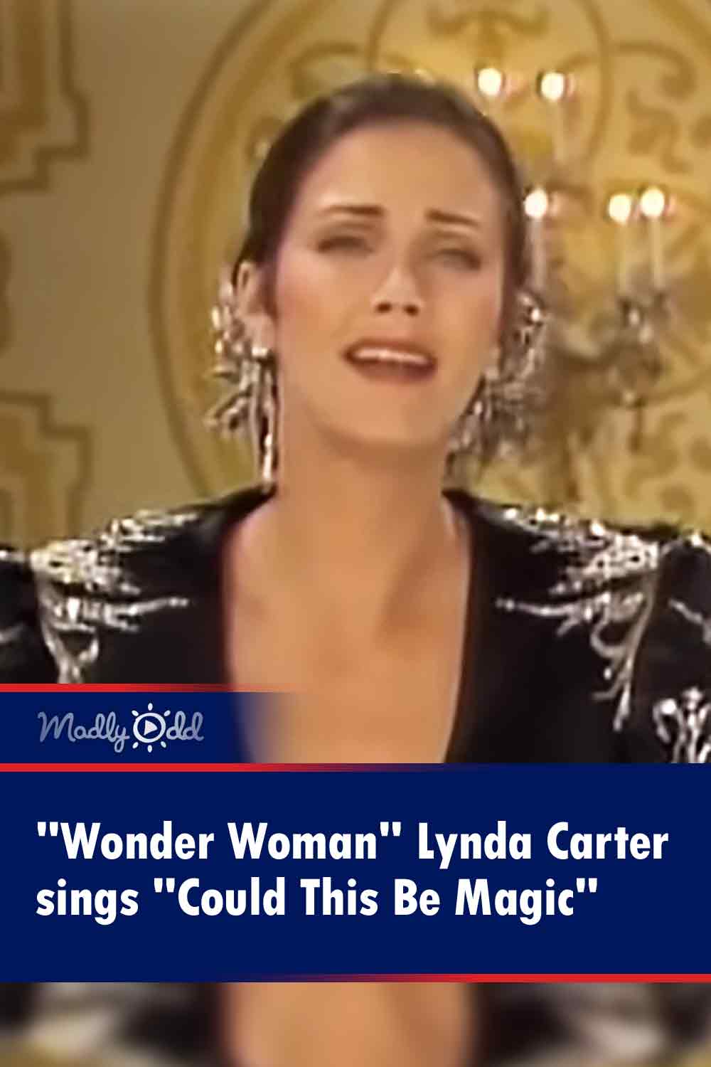 Wonder Woman Lynda Carter Sings Could This Be Magic Wonder Woman Lynda Carter Sings Could This Be Magic
