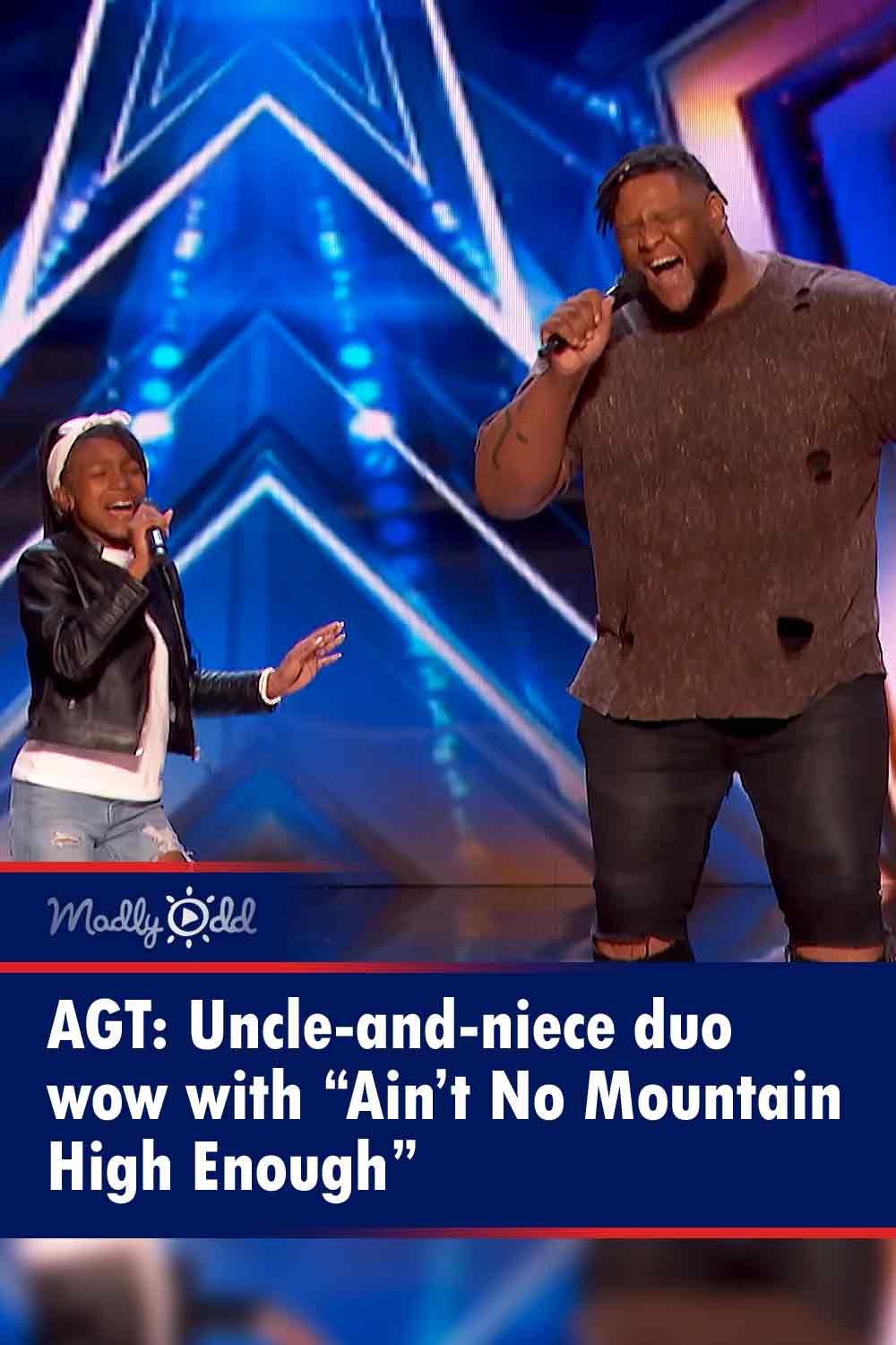 AGT: Uncle-and-niece duo wow with “Ain’t No Mountain High Enough”