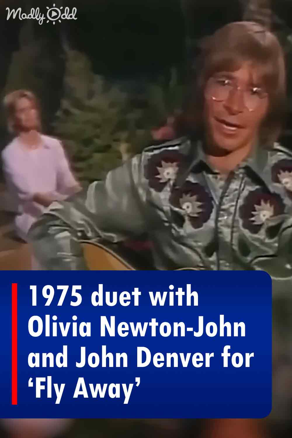 1975 duet with Olivia Newton-John and John Denver for ‘Fly Away’