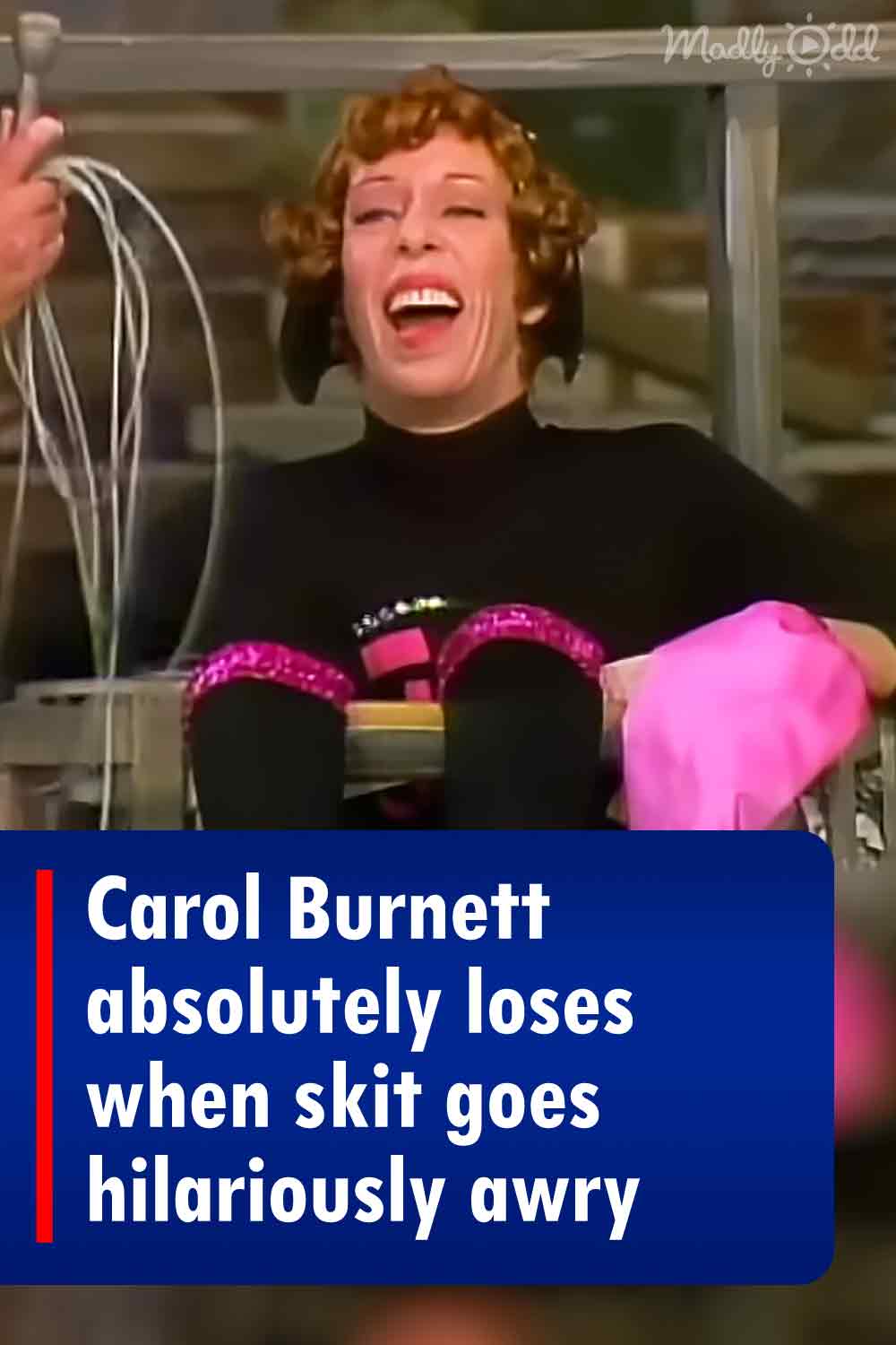 Carol Burnett absolutely loses when skit goes hilariously awry