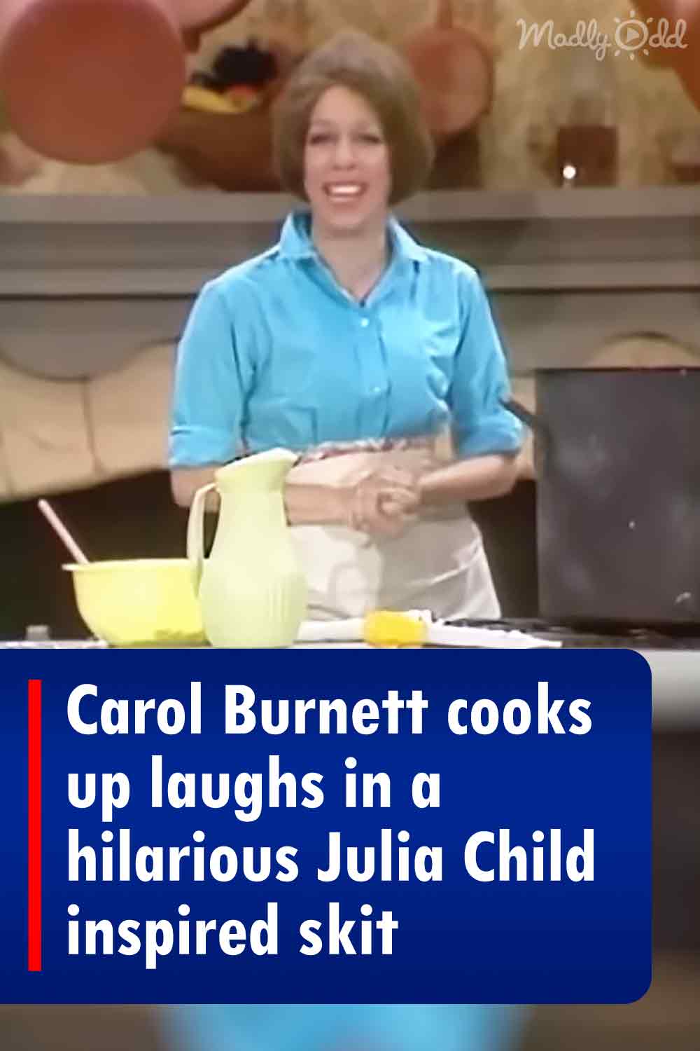 Carol Burnett cooks up laughs in a hilarious Julia Child inspired skit