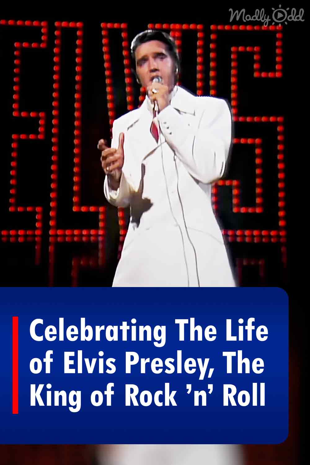 Celebrating The Life of Elvis Presley, The King of Rock ’n’ Roll