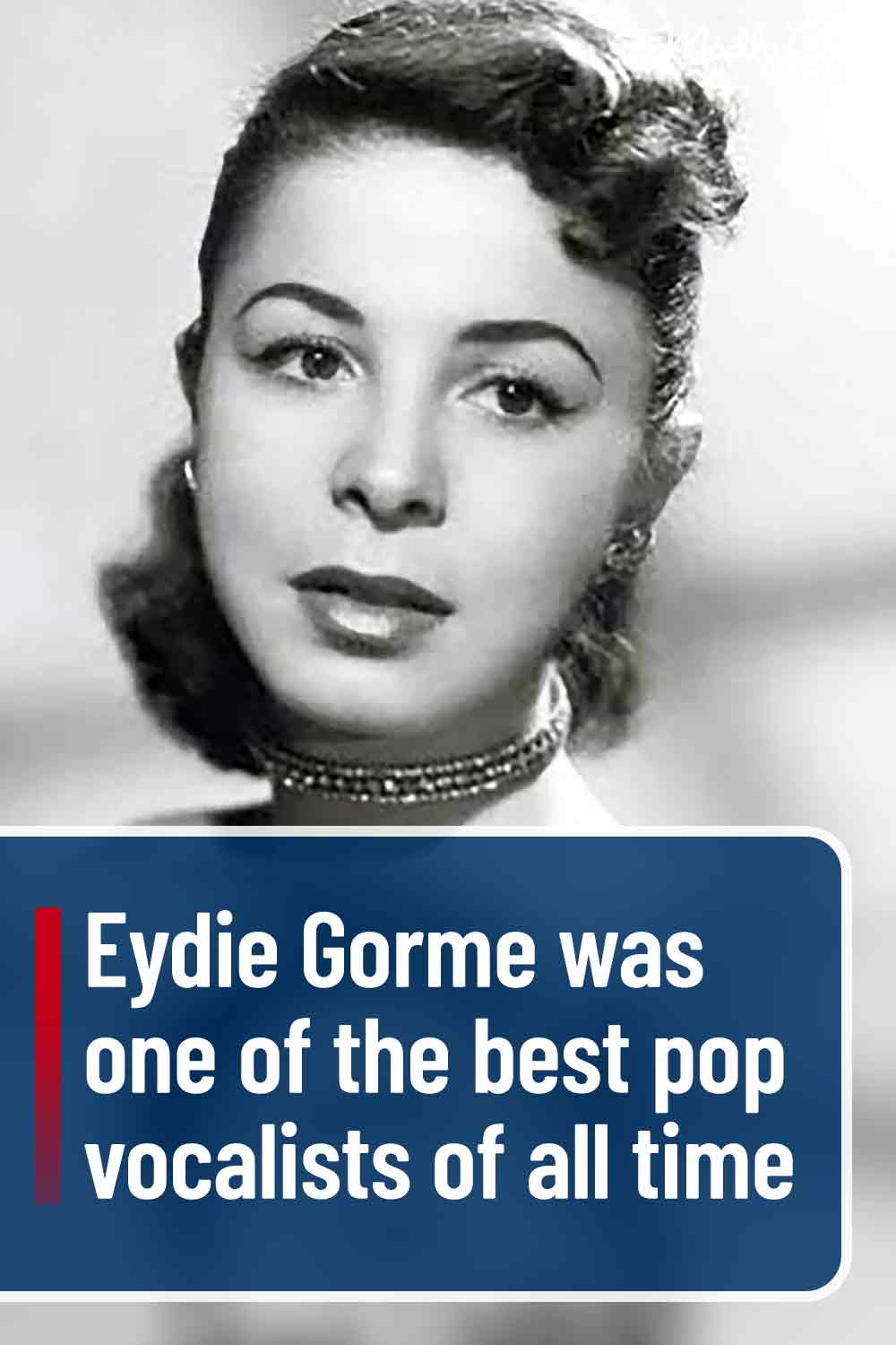 Eydie Gorme was one of the best pop vocalists of all time